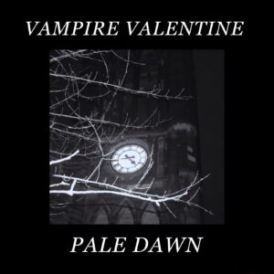 Vampire Valentine - Pale Dawn (EP)